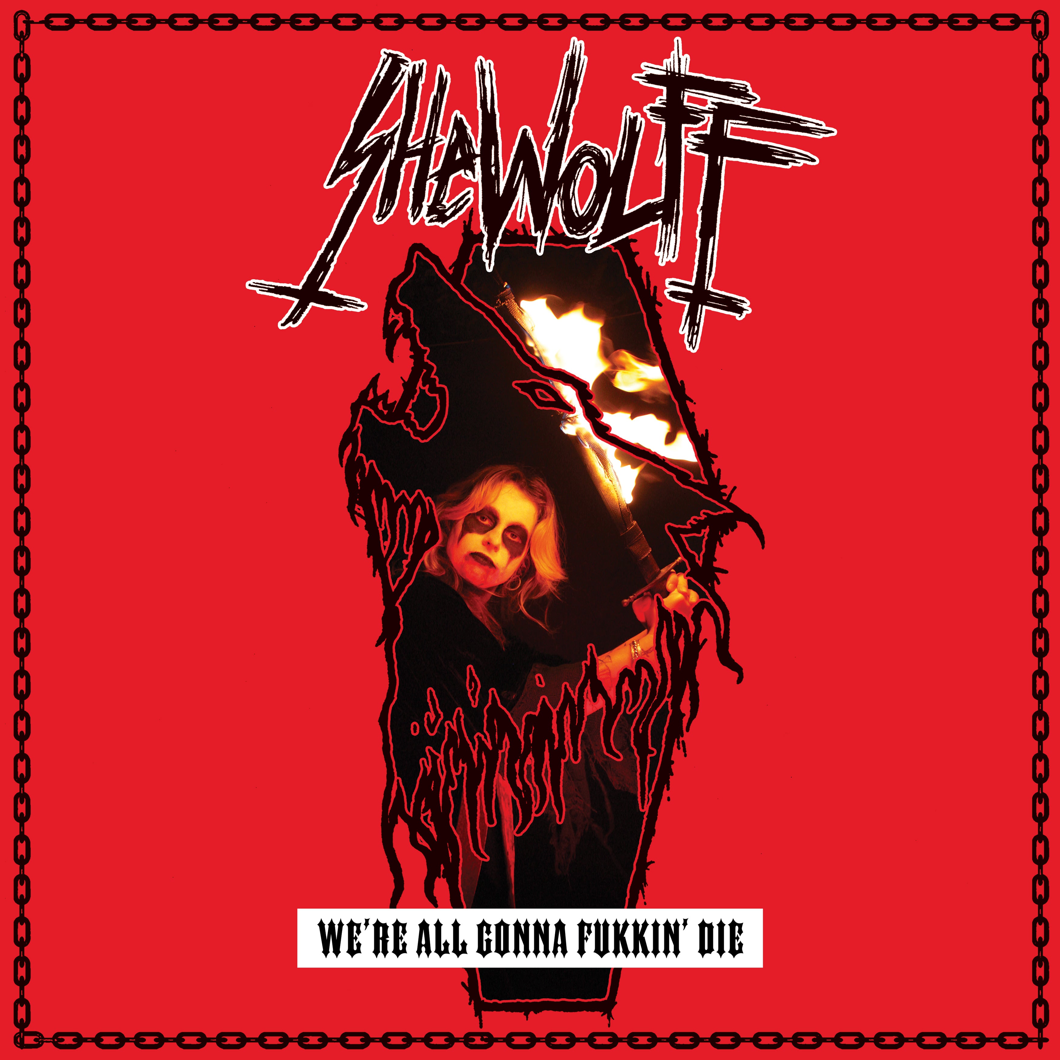 Shewolff - WE'RE ALL GONNA FUKKIN' DIE (Vinyl LP)